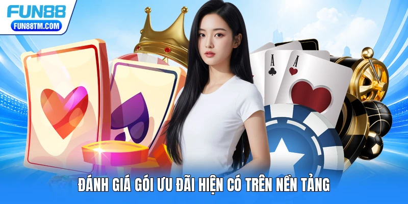 Đánh giá gói ưu đãi hiện có trên nền tảng