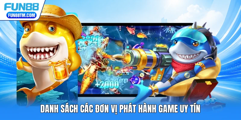Danh sách các đơn vị phát hành game uy tín