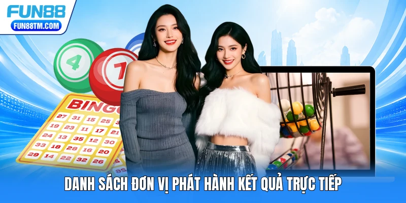 Danh sách đơn vị phát hành kết quả trực tiếp