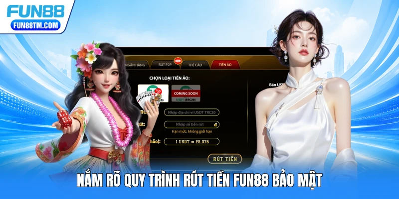Nắm rõ quy trình rút tiền FUN88 bảo mật