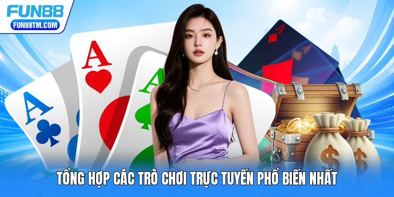 Tổng hợp các trò chơi trực tuyến phổ biến nhất